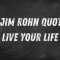 30 Jim Rohn Quotes To Live Your Life By
